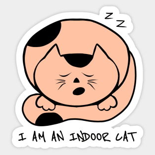 I am an indoor cat - Introvert cat - Indoorsy - fluffy cat Sticker